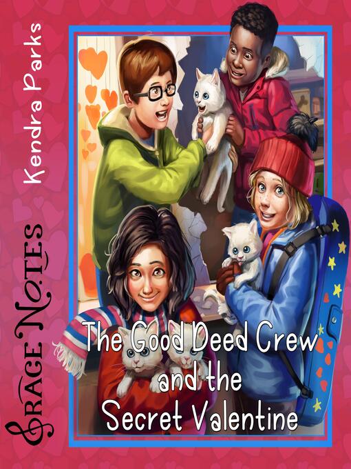 Title details for The Good Deed Crew and the Secret Valentine by Kendra Parks - Available